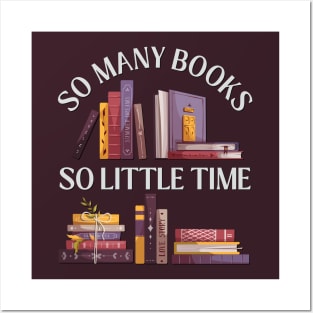 So many books So little time Books makes you bright Bookworm I Love Books Bookoholic Posters and Art